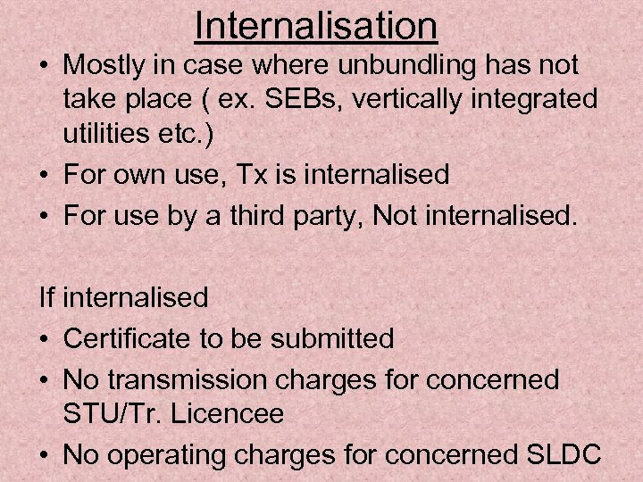 Internalisation • Mostly in case where unbundling has not take place ( ex. SEBs,