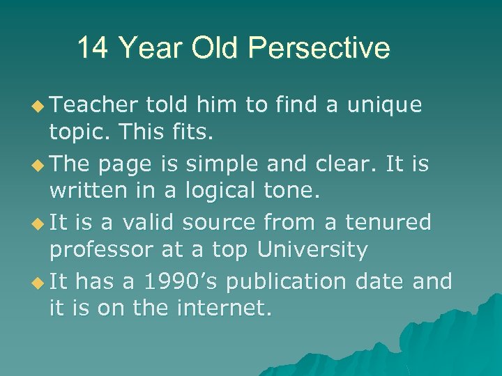 14 Year Old Persective u Teacher told him to find a unique topic. This