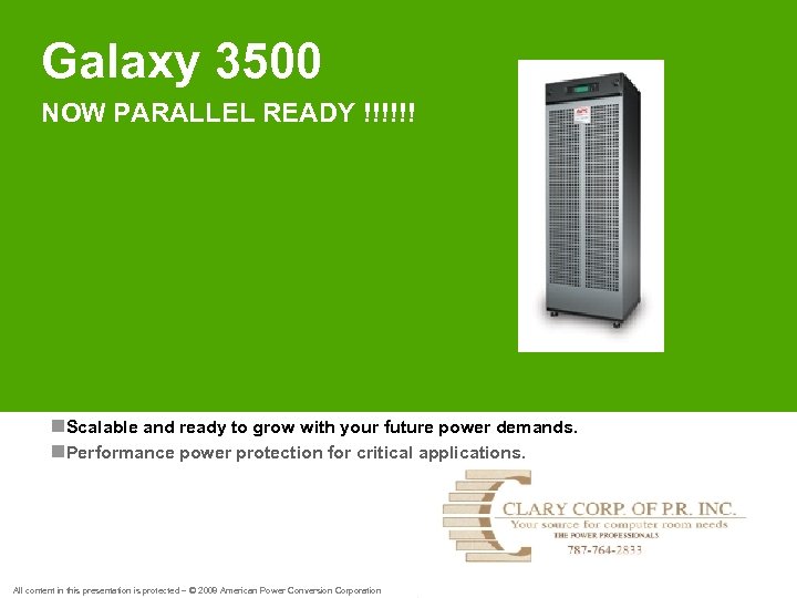 Galaxy 3500 NOW PARALLEL READY !!!!!! n. Scalable and ready to grow with your