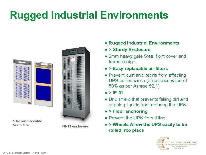 Rugged Industrial Environments §User-replaceable §air filters APC by Schneider Electric – Name – Date