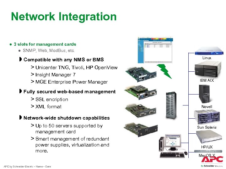 Network Integration ● 3 slots for management cards ● SNMP, Web, Mod. Bus, etc.