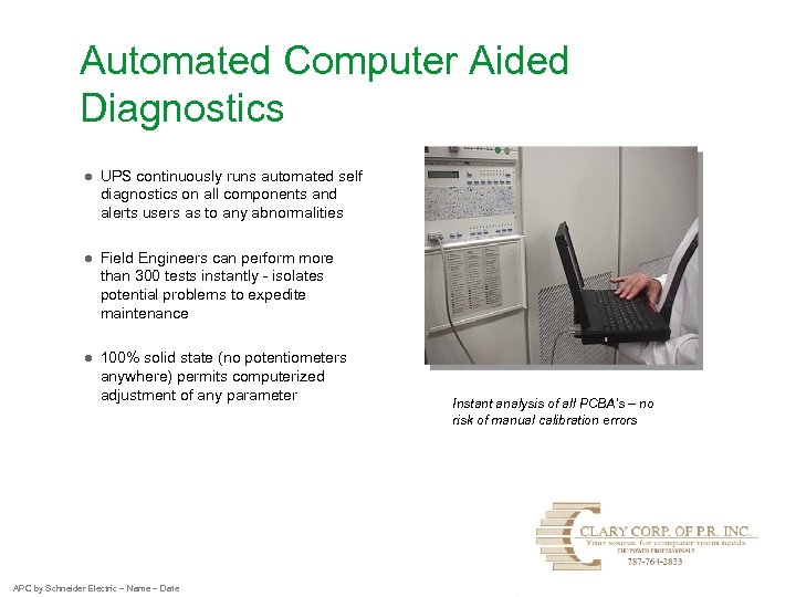 Automated Computer Aided Diagnostics ● UPS continuously runs automated self diagnostics on all components