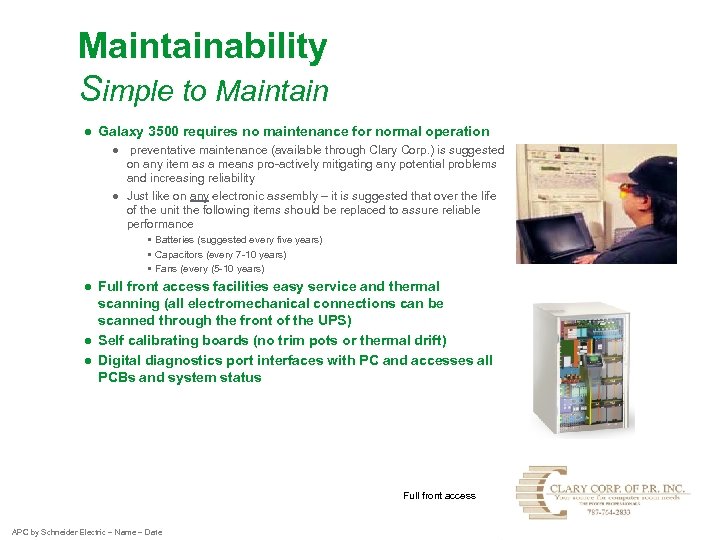 Maintainability Simple to Maintain ● Galaxy 3500 requires no maintenance for normal operation ●