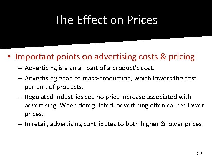 The Effect on Prices • Important points on advertising costs & pricing – Advertising