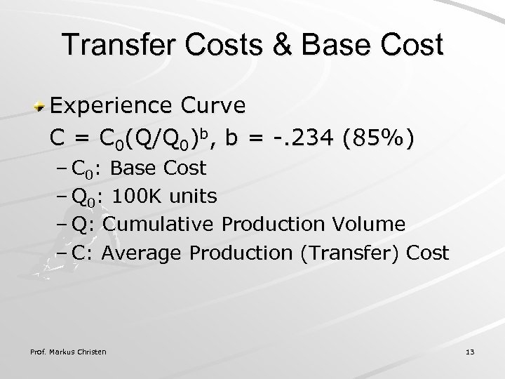 Transfer Costs & Base Cost Experience Curve C = C 0(Q/Q 0)b, b =