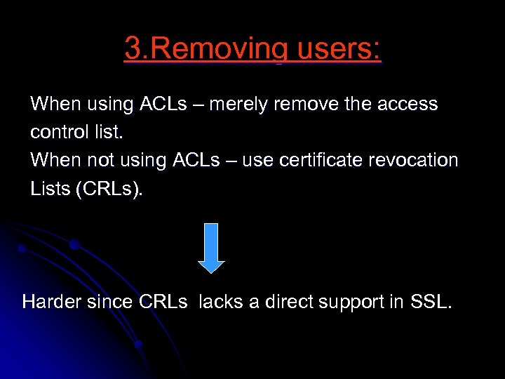 3. Removing users: When using ACLs – merely remove the access control list. When