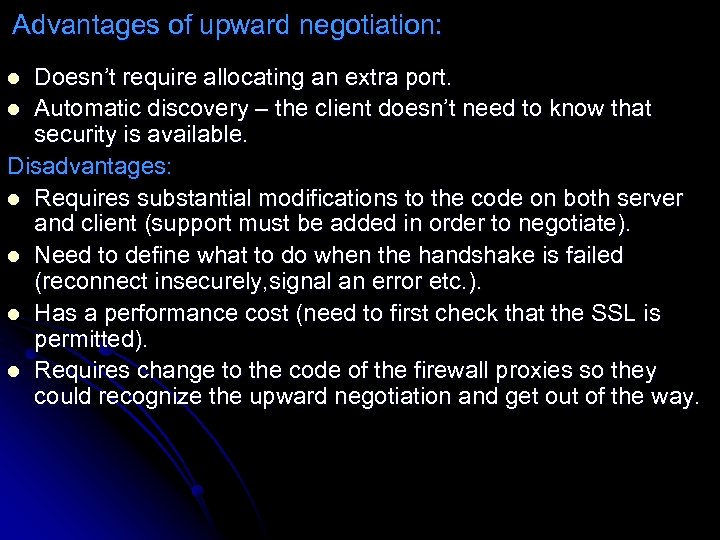 Advantages of upward negotiation: Doesn’t require allocating an extra port. l Automatic discovery –