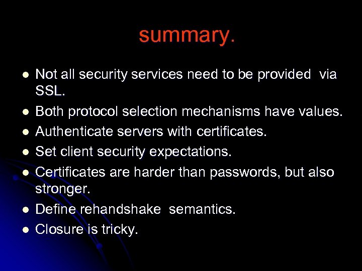 summary. l l l l Not all security services need to be provided via