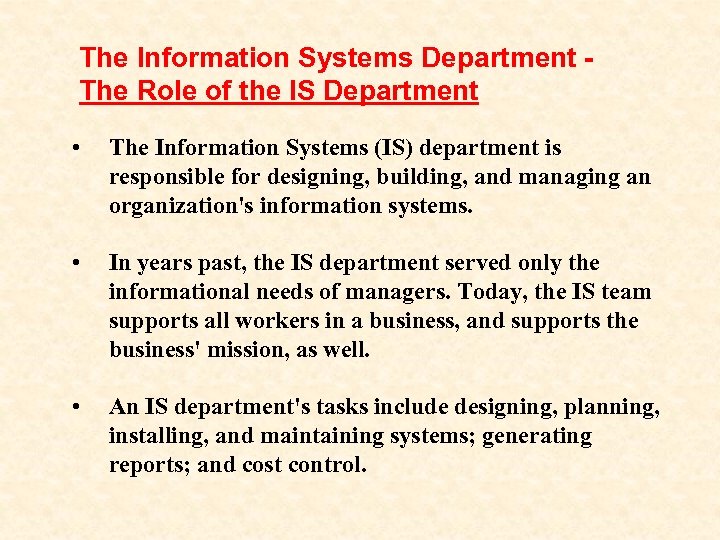 The Information Systems Department The Role of the IS Department • The Information Systems