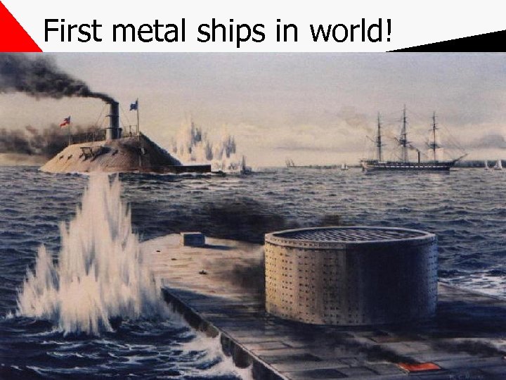 First metal ships in world! 