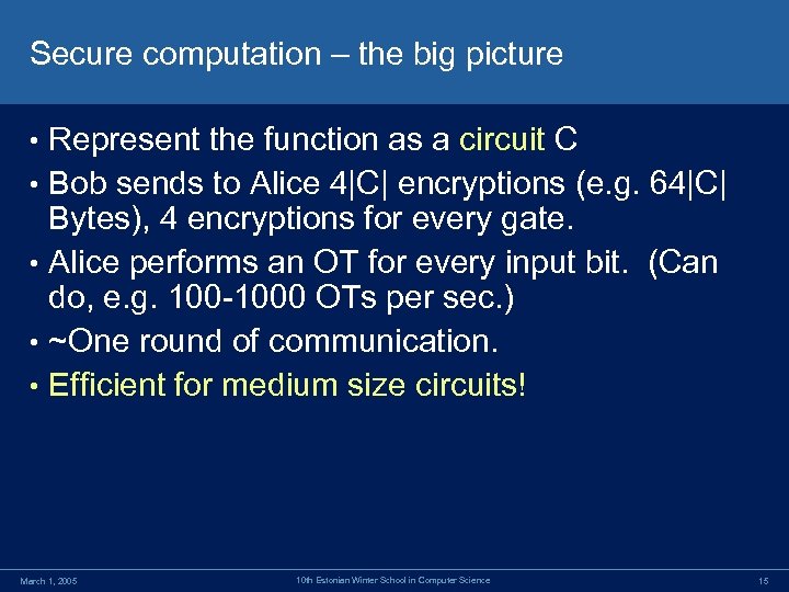 Secure computation – the big picture • • • Represent the function as a