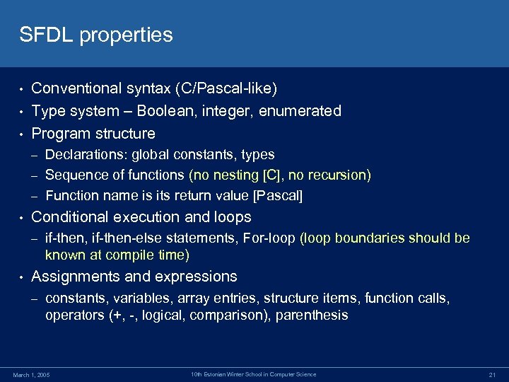 SFDL properties Conventional syntax (C/Pascal-like) • Type system – Boolean, integer, enumerated • Program