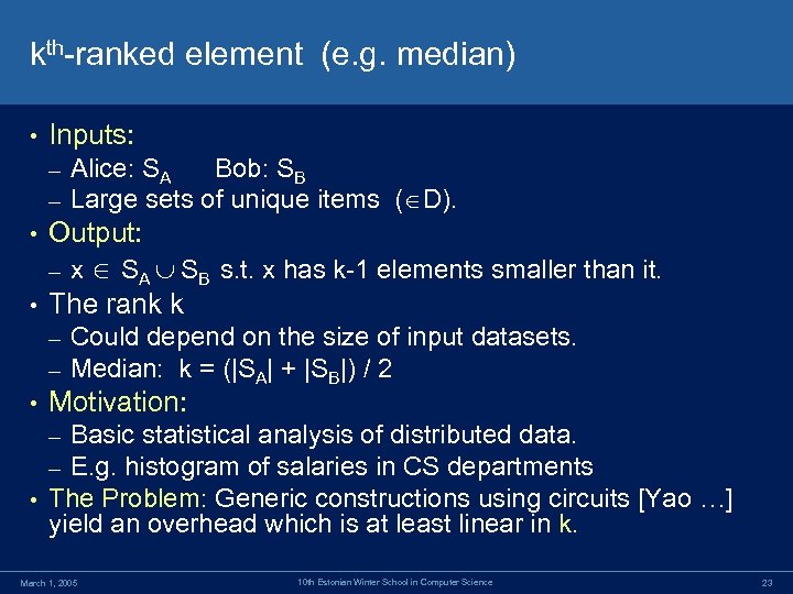 kth-ranked element (e. g. median) • Inputs: – – • Output: – • x