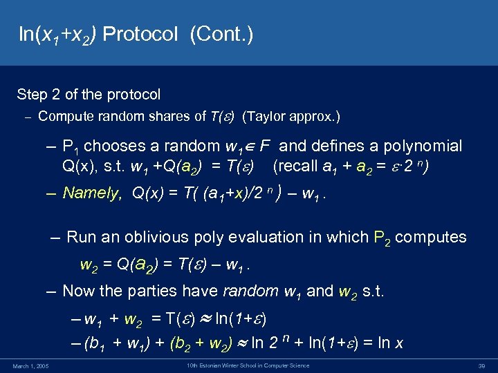 ln(x 1+x 2) Protocol (Cont. ) Step 2 of the protocol – Compute random