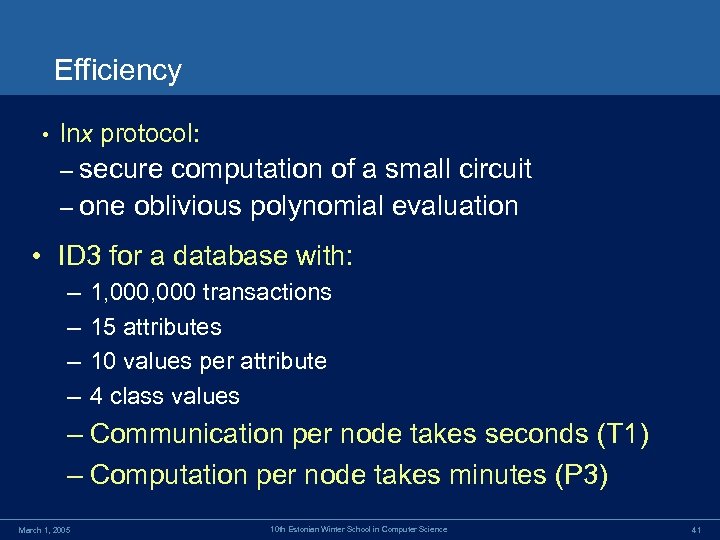 Efficiency • lnx protocol: – secure computation of a small circuit – one oblivious