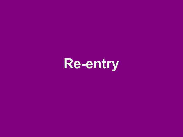Re-entry 