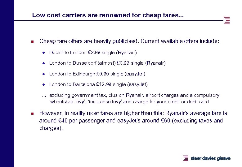 Low cost carriers are renowned for cheap fares. . . n Cheap fare offers
