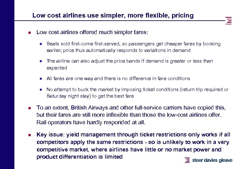 Low cost airlines use simpler, more flexible, pricing n Low cost airlines offered much