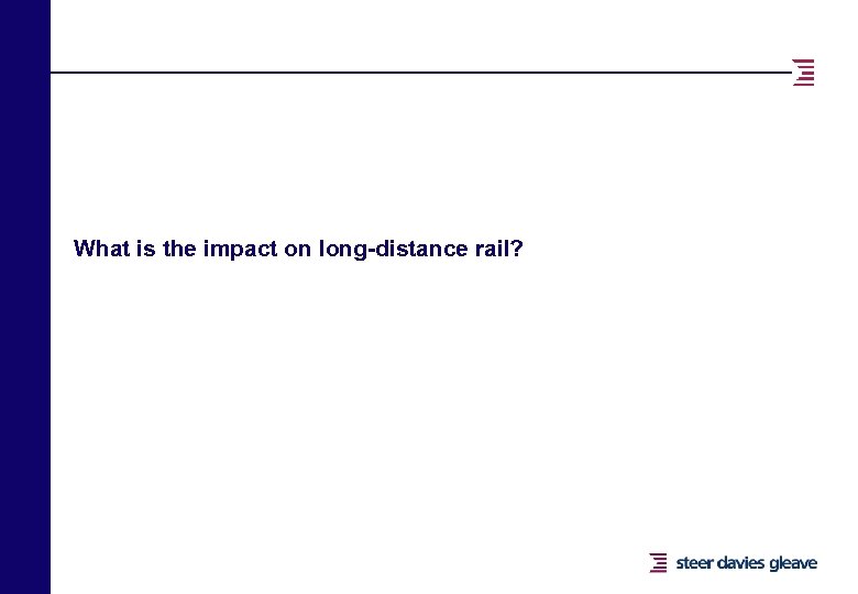 What is the impact on long-distance rail? 