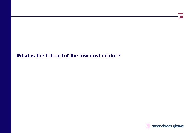 What is the future for the low cost sector? 