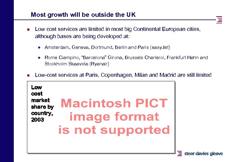 Most growth will be outside the UK n Low cost services are limited in