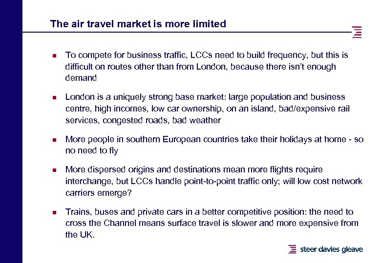 The air travel market is more limited n n n To compete for business