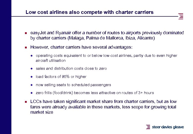 Low cost airlines also compete with charter carriers n n easy. Jet and Ryanair
