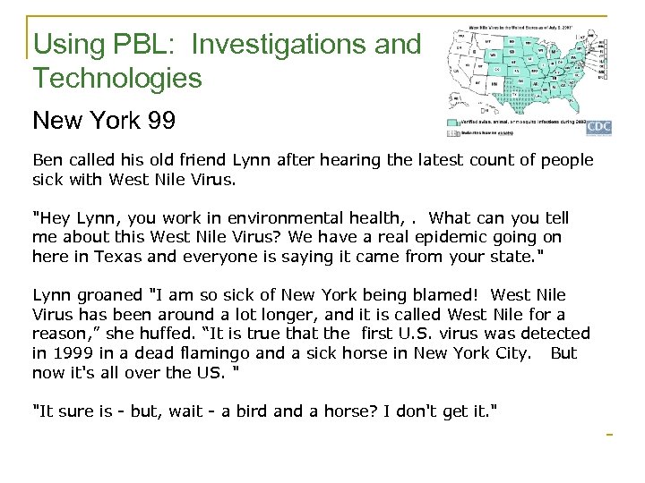 Using PBL: Investigations and Technologies New York 99 Ben called his old friend Lynn