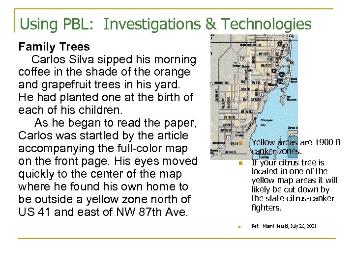 Using PBL: Investigations & Technologies Family Trees Carlos Silva sipped his morning coffee in