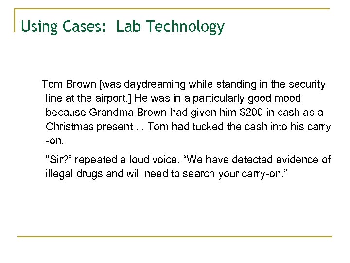 Using Cases: Lab Technology Tom Brown [was daydreaming while standing in the security line