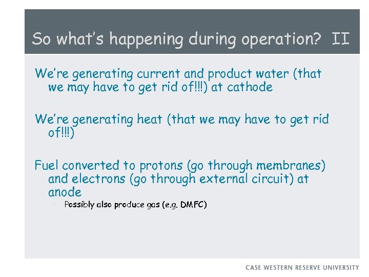So what’s happening during operation? II We’re generating current and product water (that we