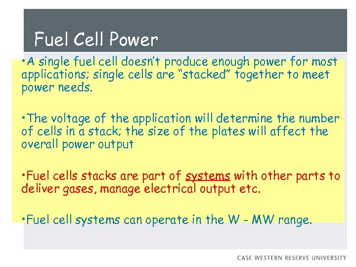Fuel Cell Power • A single fuel cell doesn’t produce enough power for most