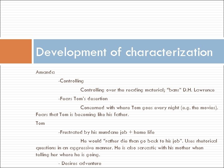 Development of characterization Amanda -Controlling over the reading material; “bans” D. H. Lawrence -Fears