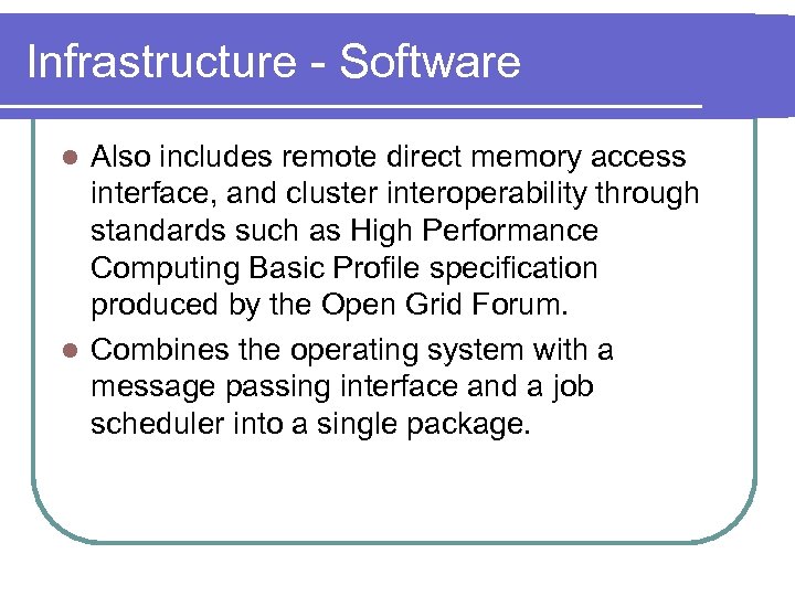 Infrastructure - Software Also includes remote direct memory access interface, and cluster interoperability through