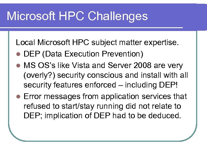 Microsoft HPC Challenges Local Microsoft HPC subject matter expertise. l DEP (Data Execution Prevention)