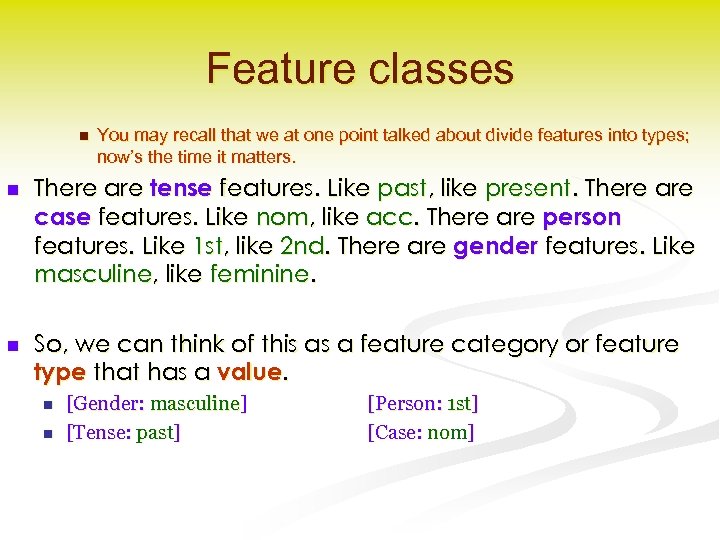 Feature classes n You may recall that we at one point talked about divide