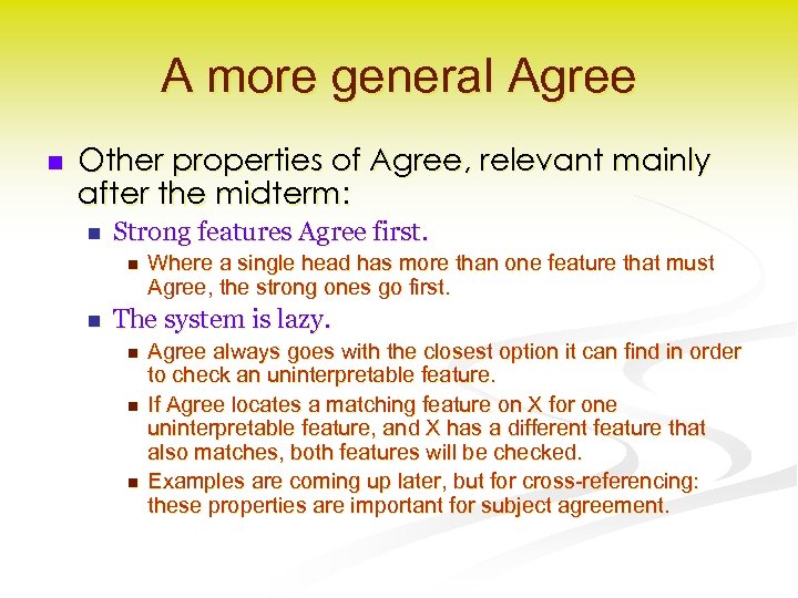 A more general Agree n Other properties of Agree, relevant mainly after the midterm: