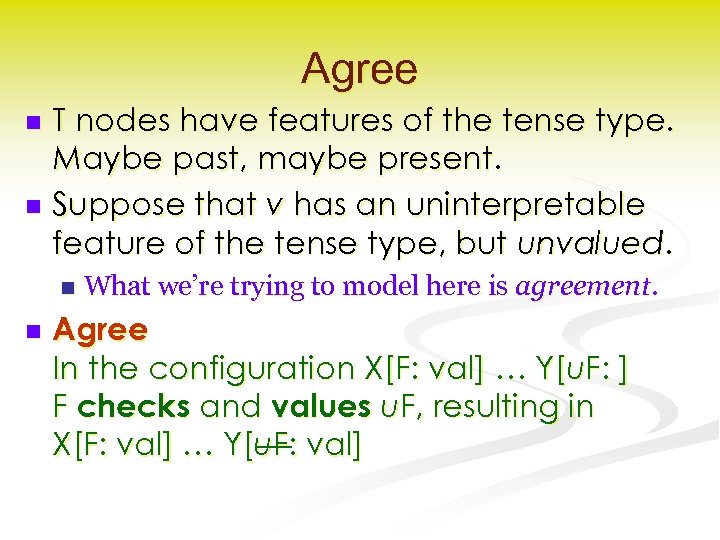 Agree T nodes have features of the tense type. Maybe past, maybe present. n