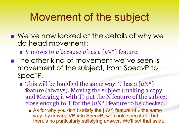Movement of the subject n We’ve now looked at the details of why we
