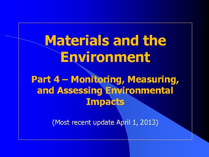 Materials and the Environment Part 4 – Monitoring, Measuring, and Assessing Environmental Impacts (Most