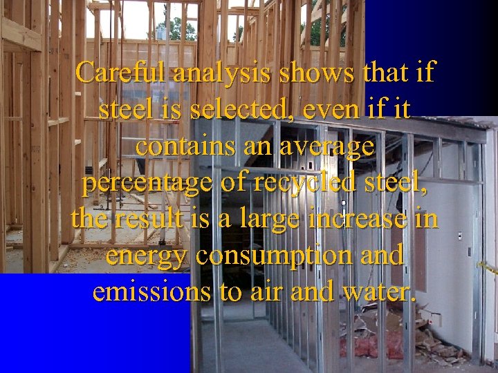 Careful analysis shows that if steel is selected, even if it contains an average