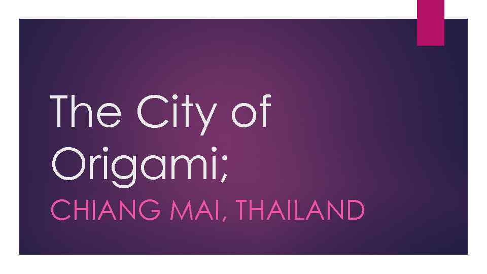 The City of Origami; CHIANG MAI, THAILAND 
