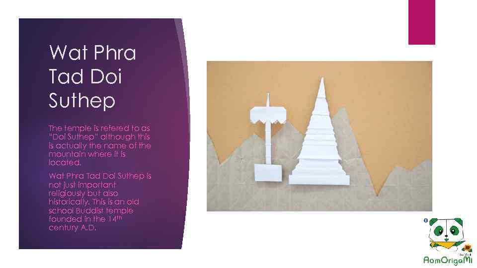 Wat Phra Tad Doi Suthep The temple is refered to as “Doi Suthep” although