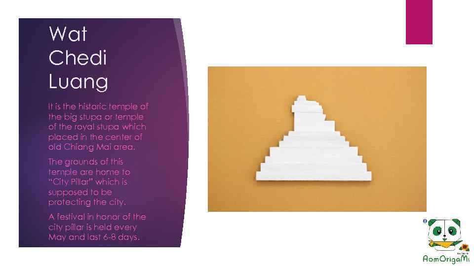 Wat Chedi Luang It is the historic temple of the big stupa or temple