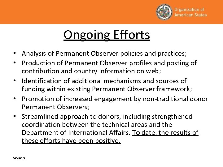  Ongoing Efforts • Analysis of Permanent Observer policies and practices; • Production of