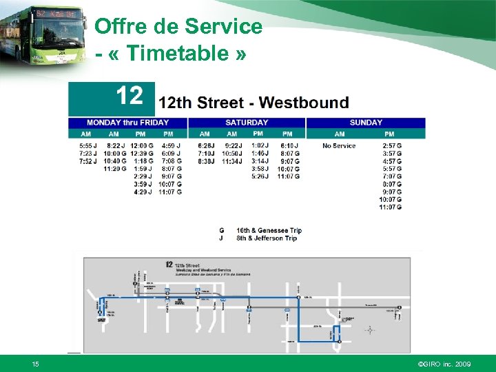 Offre de Service - « Timetable » 15 ©GIRO inc. 2009 