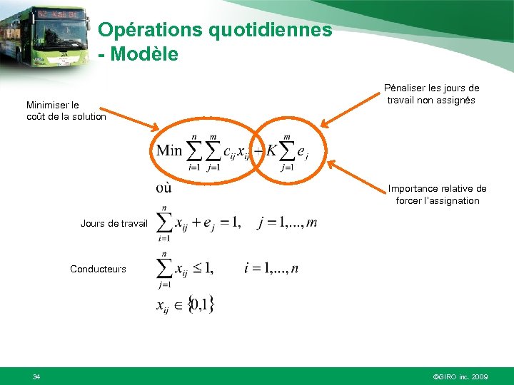 Opérations quotidiennes - Modèle Minimiser le coût de la solution Pénaliser les jours de