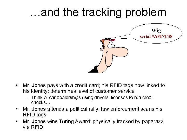 …and the tracking problem Wig serial #A 817 TS 8 • Mr. Jones pays