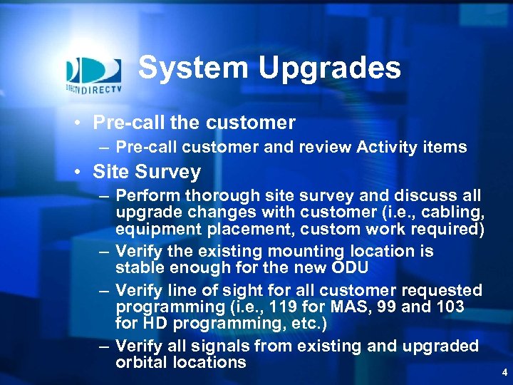 System Upgrades • Pre-call the customer – Pre-call customer and review Activity items •