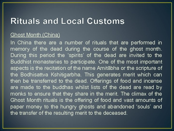 Rituals and Local Customs Ghost Month (China) In China there a number of rituals